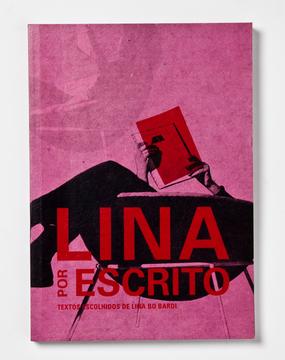 Lina por escrito / Silvana Rubino e Marina Grinover (org.)