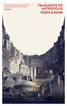 Fragments of Metropolis: Documenting the Expressionist Heritage of the Rhine-Ruhr Region