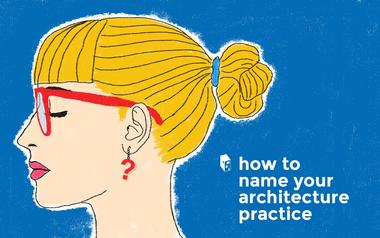 How to Name Your Architecture Practice to Improve Your Chances of Success