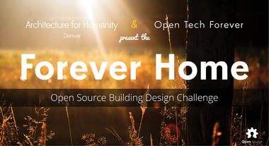 Concurso internacional abierto / FOREVER HOME: Open Source Building Design Challenge
