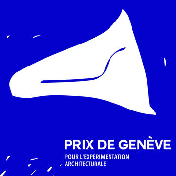 The Prix de Genève for Experimental Architecture 