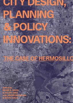 City Design, Planning & Policy Innovations: The Case of Hermosillo