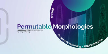 Permutable Morphologies Webinar - Grasshopper Masterclass