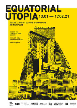 Equatorial Utopia: 50 Years of Visionary Architecture in Singapore