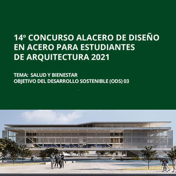 Concurso Alacero de diseño en acero para estudiantes de arquitectura 2021