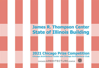 2021 CHICAGO PRIZE: JAMES R. THOMPSON CENTER