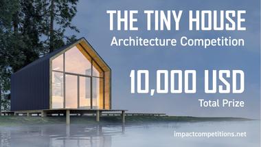Call for Ideas: The Tiny House 2021 Competition