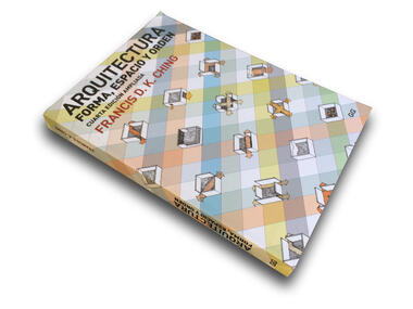 Arquitectura. Forma, espacio y orden / Francis D. K. Ching / Editorial Gustavo Gili