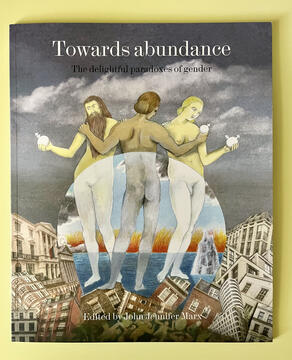  Towards Abundance: the Delightful Paradoxes of Gender